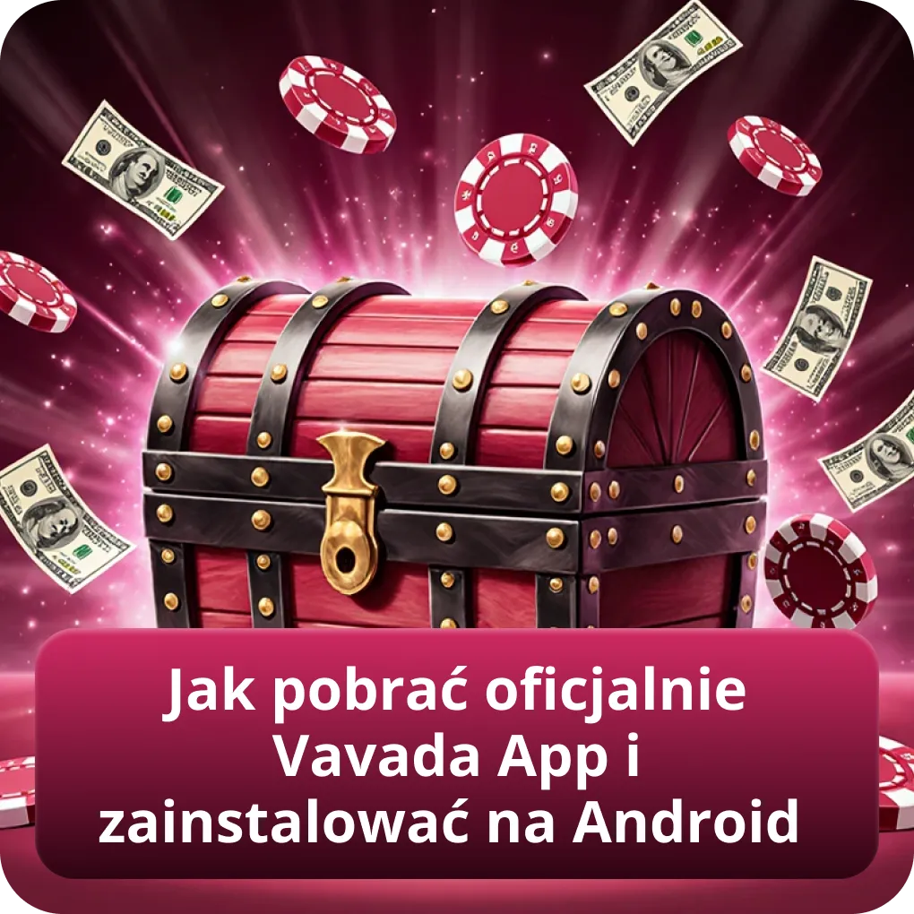 Jak oficjalnie pobrać Vavada App i zainstalować na Android